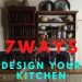 7ways to design your kitchen